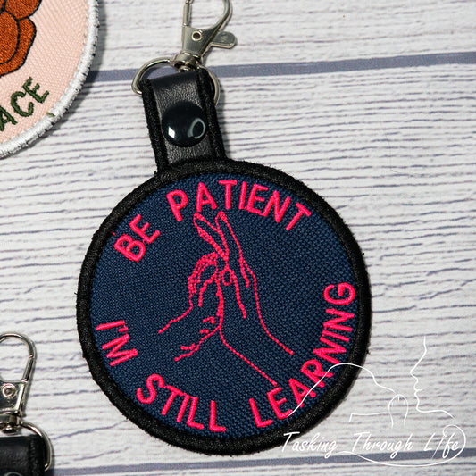 BE PATIENT I'M STILL LEARNING Premade Patch Tab - P47