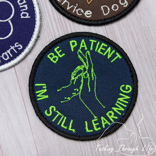 BE PATIENT I'M STILL LEARNING 3" Patch - P19